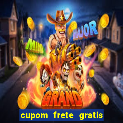 cupom frete gratis magazine luiza